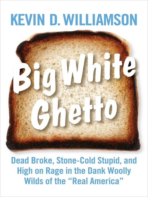 Title details for Big White Ghetto by Kevin D. Williamson - Available